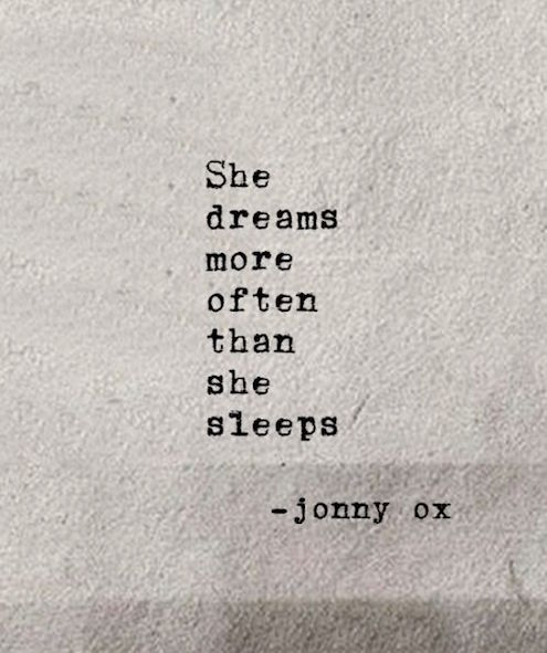 She Dreams More Often Than She Sleeps - Strong Motivational Quote
