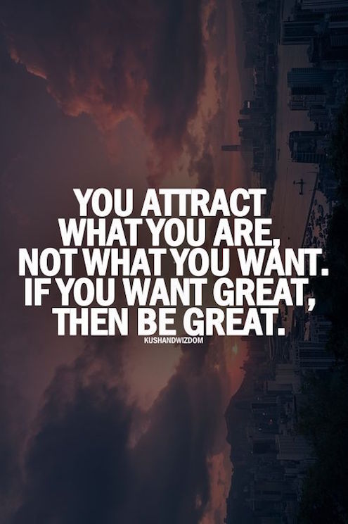 You Attract What You Are, Not What You Want - Inspirational Quote about the future
