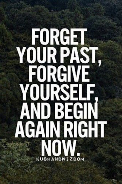Forget Your Past And Begin Again Right Now - Motivational Quote on goal