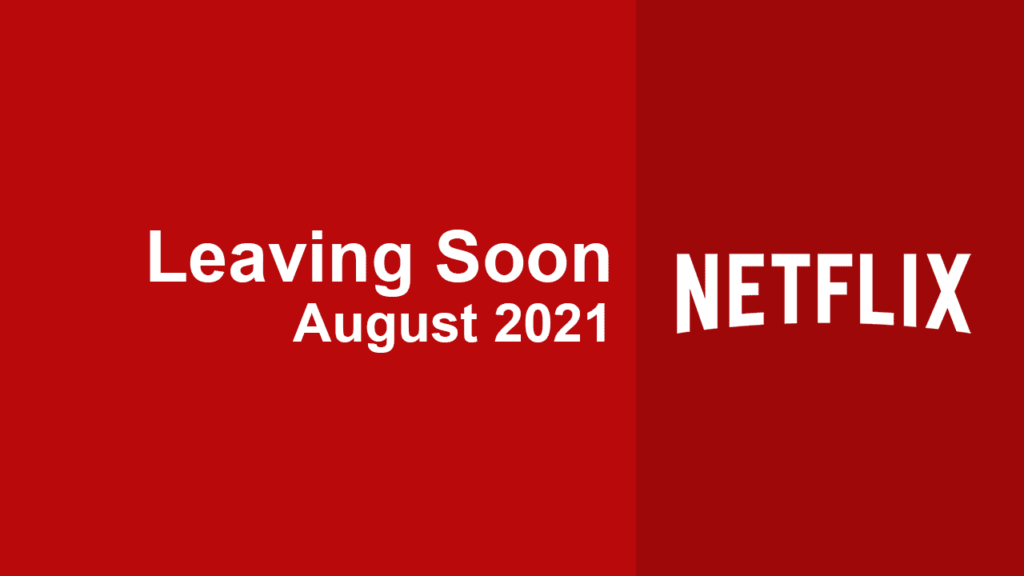 What’s Leaving Netflix in August 2021