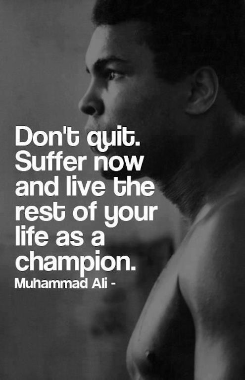 Don't Quit. Live The Rest Of Your Life As A Champion - Motivational Quote on goal