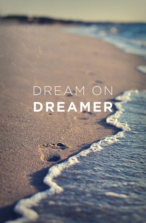 Dream On Dreamer - Motivational Quote on future