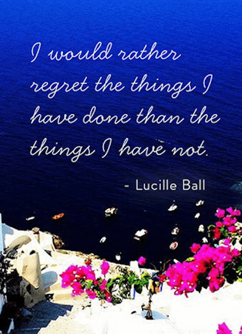 I Would Rather Regret The Things I Have Done - Motivational Quote on future
