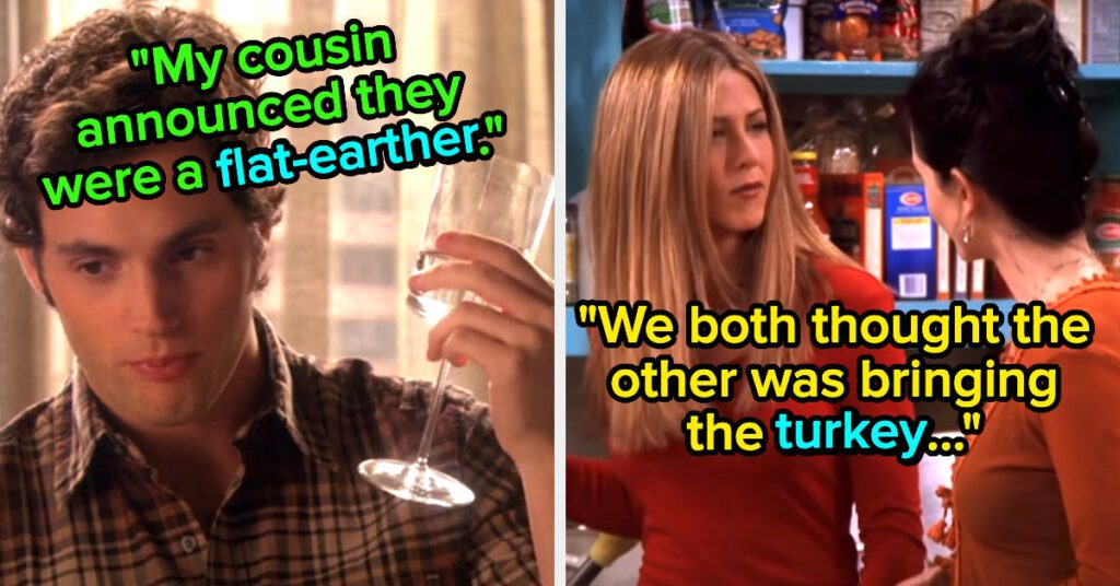 People Are Sharing Their Wildest Thanksgiving Drama Stories, And I Wish I Had Been Invited To Some Of These Dinners